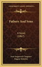 Fathers And Sons: A Novel (1867) - Hardcover