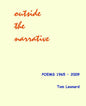 Outside the narrative: Poems 1965 - 2009 - Paperback