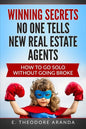 Winning Secrets No One Tells New Real Estate Agents: How To Go Solo without Going Broke - Paperback