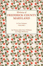 History of Frederick County, Maryland. in Two Volumes. Volume I - Paperback