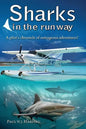 Sharks in the Runway: A Seaplane Pilot's Fifty-Year Journey Through Bahamian Times! - Paperback