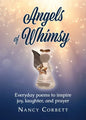 Angels of Whimsy: Everyday Poems to Inspire Joy, Laughter, and Prayer - Paperback