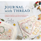 Journal with Thread: A Practical Guide to Sewing Seasonal Stories in Fabric & Thread with Iron-On Transfers - Hardcover