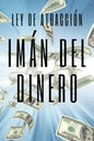 IMAN DEL DINERO Ley de atracción: El poder de la ley de atracción para hacerte rico - Paperback