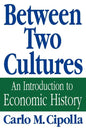 Between Two Cultures: An Introduction to Economic History - Paperback