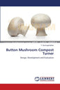 Button Mushroom Compost Turner - Paperback