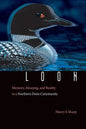 Loon: Memory, Meaning, and Reality in a Northern Dene Community - Paperback