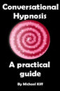 Conversational Hypnosis - A Practical Guide - Paperback