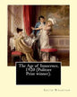 The Age of Innocence, 1920 (Pulitzer Prize winner).Novel By: Edith Wharton: The Age of Innocence is Edith Wharton's twelfth novel - Paperback