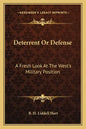 Deterrent or Defense: A Fresh Look at the West's Military Position - Paperback