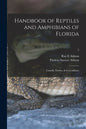 Handbook of Reptiles and Amphibians of Florida: Lizards, Turtles, & Crocodilians; 2 - Paperback