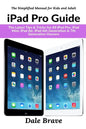 iPad Pro Guide: The Latest Tips & Tricks for All iPad Pro, iPad Mini, iPad Air, iPad 6th Generation & 7th Generation Owners - Paperback