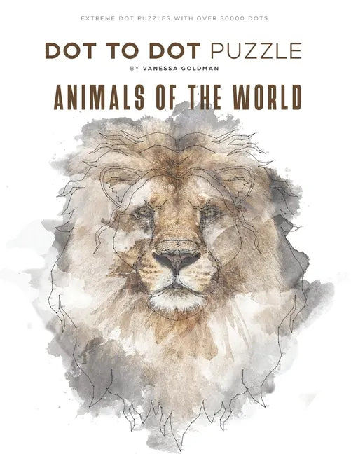 Animals of the World - Dot to Dot Puzzle (Extreme Dot Puzzles with over 30000 dots): 40 Puzzles - Dot to Dot Books for Adults - Challenges to complete - Paperback