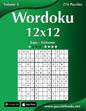 Wordoku 12x12 - Easy to Extreme - Volume 3 - 276 Puzzles - Paperback