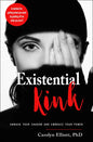 Existential Kink: Unmask Your Shadow and Embrace Your Power (a Method for Getting What You Want by Getting Off on What You Don't) - Paperback