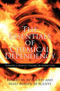 The Essentials of Chemical Dependency: Toward a Unified Theory of Addiction - Paperback