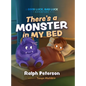 There's A Monster In My Bed: A Good Luck, Bad Luck Adventure - Hardcover