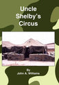 Uncle Shelby's Circus - Hardcover