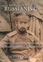 Memoirs of a Russianist, Volume I: From the Ground Up - Hardcover