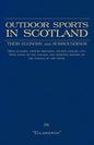 Outdoor Sports in Scotland: Deer Stalking, Grouse & Pheasant Shooting, Fox Hunting, Salmon & Trout Fishing, Golf, Curling Etc. - Hardcover