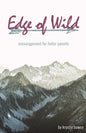 Edge of Wild: Encouragement for Foster Parents - Paperback