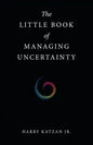 The Little Book of Managing Uncertainty - Paperback