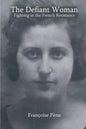 The Defiant Woman: Fighting in the French Resistance - Paperback