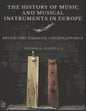 The History of Music and Musical Instruments in Europe: Prehistory Through the Renaissance - Paperback