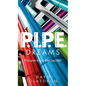 P.I.P.E. Dreams: Principles To Live What You Love! - Hardcover