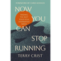 Now You Can Stop Running: Finding the Rest Your Soul Desperately Needs - Paperback