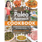 Paleo Approach Cookbook: A Detailed Guide to Heal Your Body and Nourish Your Soul - Paperback