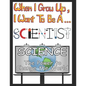 When I Grow Up I Want to be a Scientist - Paperback
