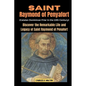 Saint Raymond of Penyafort (Catalan Dominican Friar in the 13th Century): Discover the Remarkable Life and Legacy of Saint Raymond of Penafort - Paperback