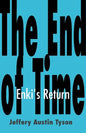 The End of Time: Enki's Return - Paperback