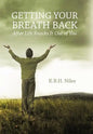 Getting Your Breath Back After Life Knocks It Out of You: A Transparent Journey of Seeking God Through Grief - Hardcover