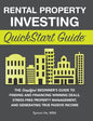 Rental Property Investing QuickStart Guide: The Simplified Beginner's Guide to Finding and Financing Winning Deals, Stress-Free Property Management, a - Hardcover