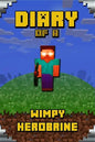 Diary of a Wimpy Herobrine: Book for Kids. Extraordinary Intelligent Masterpiece That Makes Children Lough. for All Minecrafters - Paperback