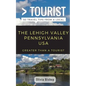 Greater Than a Tourist- Lehigh Valley Pennsylvania USA: 50 Travel Tips from a Local - Paperback