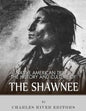 Native American Tribes: The History and Culture of the Shawnee - Paperback