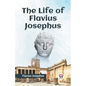 The Life Of Flavius Josephus - Paperback