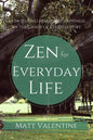 Zen for Everyday Life: How to Find Peace and Happiness in the Chaos of Everyday Life - Paperback