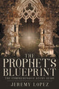 The Prophet's Blueprint: The Comprehensive Study Guide - Paperback