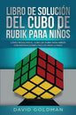 Libro de Solución Del Cubo de Rubik para Niños: Cómo Resolver el Cubo de Rubik con Instrucciones Fáciles Paso a Paso para Niños - Paperback