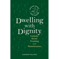 Dwelling with Dignity: Catholic Social Teaching and Homelessness - Paperback