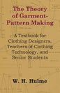 The Theory of Garment-Pattern Making - A Textbook for Clothing Designers, Teachers of Clothing Technology, and Senior Students - Paperback