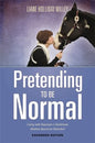 Pretending to Be Normal: Living with Asperger's Syndrome (Autism Spectrum Disorder) Expanded Edition - Paperback
