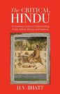 The Critical Hindu: An Essential Guide to Understanding Hindu Beliefs, Rituals & Practices - Paperback