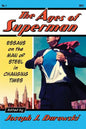 The Ages of Superman: Essays on the Man of Steel in Changing Times - Paperback