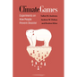 Climate Games: Experiments on How People Prevent Disaster - Hardcover