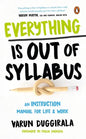 Everything Is Out of Syllabus: An Instruction Manual for Life - Paperback